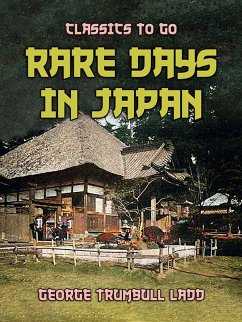 Rare Days In Japan (eBook, ePUB) - Ladd, George Trumbull