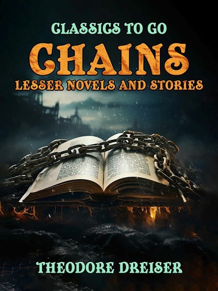 Chains, Lesser Novels And Stories (eBook, ePUB) Chains, Lesser Novels And Stories (eBook, ePUB)