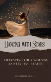 Dancing with Scars: Embracing Your Wounds and Finding Beauty (eBook, ePUB)