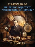 Mr. Belloc Objects To The Outline Of History (eBook, ePUB)