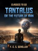 Tantalus, Or The Future Of Man (eBook, ePUB)