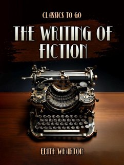 The Writing Of Fiction (eBook, ePUB) - Wharton, Edith