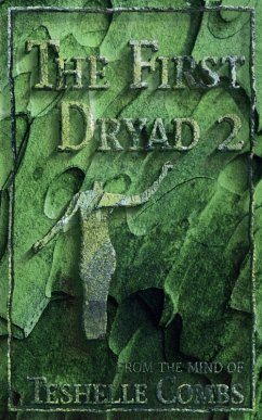 The First Dryad 2 (The First Collection, #2) (eBook, ePUB) - Combs, Teshelle