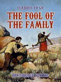 The Fool Of The Family (eBook, ePUB)