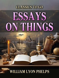 Essays On Things (eBook, ePUB) - Phelps, William Lyon