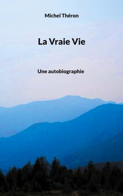 La Vraie Vie (eBook, ePUB) - Théron, Michel