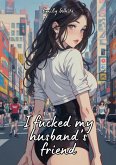 I fucked my husband's friend (eBook, ePUB)