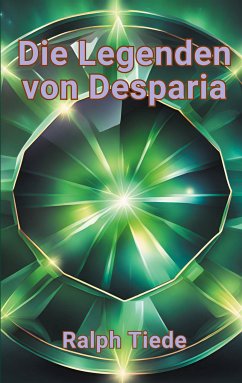 Die Legenden von Desparia (eBook, ePUB) - Tiede, Ralph