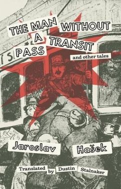 The Man Without a Transit Pass (eBook, ePUB) - Hasek, Jaroslav; Stalnaker, Dustin