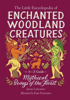 The Little Encyclopedia of Enchanted Woodland Creatures (eBook, ePUB) - Lancaster, Jason