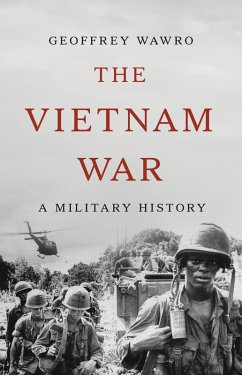 The Vietnam War (eBook, ePUB) - Wawro, Geoffrey