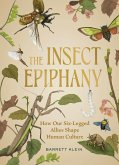 The Insect Epiphany (eBook, ePUB) The Insect Epiphany (eBook, ePUB)
