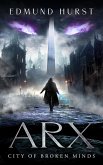 Arx: City of Broken Minds (eBook, ePUB)