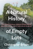 A Natural History of Empty Lots (eBook, ePUB)