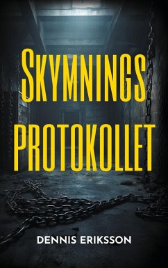 Skymningsprotokollet (eBook, ePUB) - Eriksson, Dennis