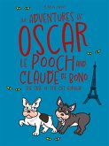 The Adventures of Oscar Le Pooch and Claude de Bono (eBook, ePUB)