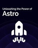 Unleashing the Power of Astro (eBook, ePUB)