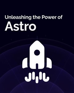 Unleashing the Power of Astro (eBook, ePUB) - Piros Tamas