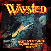 Won'T Get Out Alive: Waysted Volume One (1983-1986
