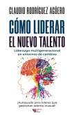 Cómo liderar el nuevo talento (eBook, ePUB)