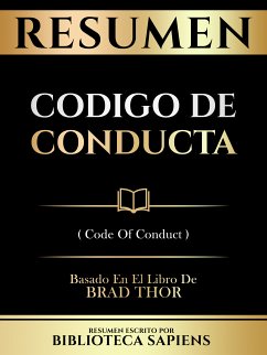 Resumen - Codigo De Conducta (Code Of Conduct) - Basado En El Libro De Brad Thor (eBook, ePUB) - Sapiens, Biblioteca; Sapiens, Biblioteca