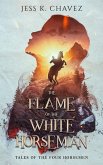 The Flame of the White Horseman (Tales of the Four Horsemen, #1) (eBook, ePUB)