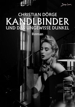 KANDLBINDER UND DAS UNGEWISSE DUNKEL (eBook, ePUB) - Dörge, Christian