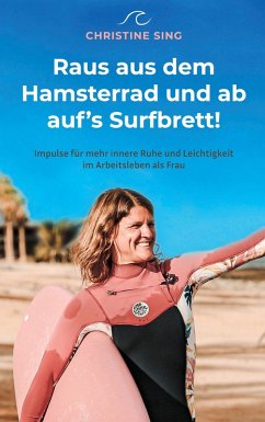 Raus aus dem Hamsterrad und ab auf's Surfbrett! (eBook, ePUB)