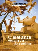 O elefante escravo do coelho (eBook, ePUB)