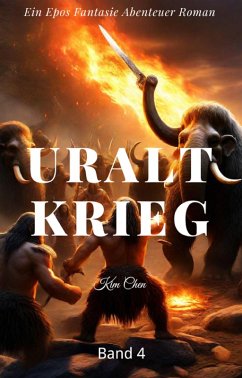 Cover Uralt Krieg:Ein Epos Fantasie Abenteuer Roman(Band 4) (eBook, ePUB)