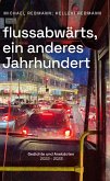 flussabwärts, ein anderes Jahrhundert (eBook, ePUB)