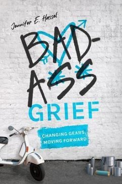 Badass Grief (eBook, ePUB) - Hassel, Jennifer E.