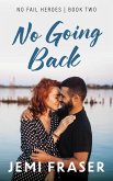 No Going Back (No Fail Heroes, #2) (eBook, ePUB)