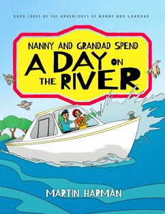 Nanny and Grandad Spend a Day on the River: The Adventures of Nanny and Grandad (eBook, ePUB) - Harman, Martin