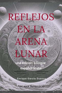 Reflejos en la Arena Lunar. (Poesía en dos vías, #4) (eBook, ePUB) - Guasco, Enrique García