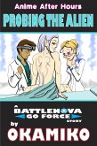 Anime After Hours: Probing the Alien - A Battlenova Go Force Story (Anime After Hours: The Battlenova Go Force Stories, #5) (eBook, ePUB) Anime After Hours: Probing the Alien - A Battlenova Go Force Story (Anime After Hours: The Battlenova Go Force Stories, #5) (eBook, ePUB)