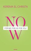 Now - for Me, for Us, for You! (eBook, ePUB)