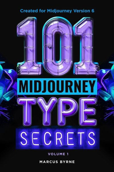 101 Midjourney Type Secrets Vol 1 (eBook, ePUB) 101 Midjourney Type Secrets Vol 1 (eBook, ePUB)
