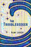 The Troubleseeker (eBook, ePUB)