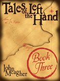 Tales of the Left Hand, Book Three (eBook, ePUB) Tales of the Left Hand, Book Three (eBook, ePUB)