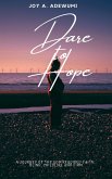 Dare to Hope (eBook, ePUB) Dare to Hope (eBook, ePUB)