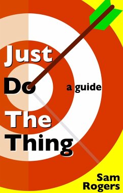 Cover Just Do The Thing: A Guide (eBook, ePUB)