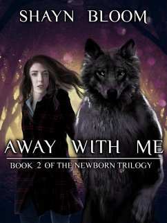 Cover Away With Me: Book Two of the Newborn Trilogy (eBook, ePUB)