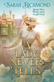 A Lady Never Tells (Women with an Attitude: Edwardian Romance Series, #5) (eBook, ePUB)