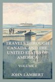 Travels through Canada, and the United States of North America, Volume 1 (eBook, ePUB)