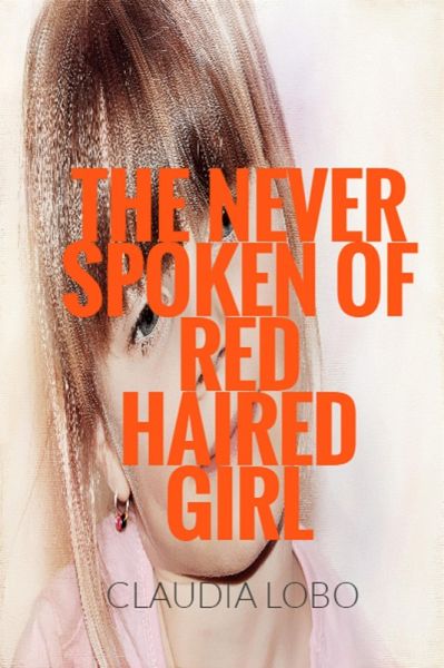 The Never Spoken of Fiery Red Haired Girl (eBook, ePUB)