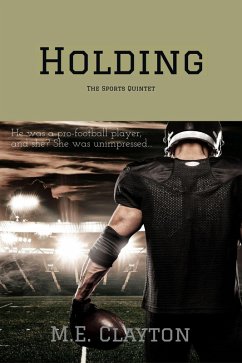 Holding (The Sports Quintet Series, #1) (eBook, ePUB) - Clayton, M. E.