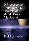 O Processo de Reprodução e Controle do Mundo Pelos Alienígenas (Aliens and parallel worlds, #13) (eBook, ePUB)