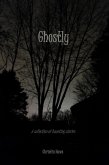 Ghostly: A Collection of Haunting Stories (eBook, ePUB)