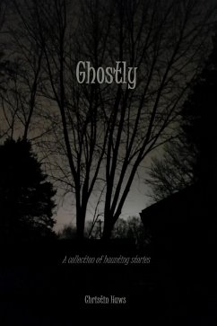 Ghostly: A Collection of Haunting Stories (eBook, ePUB) - Haws, Christin